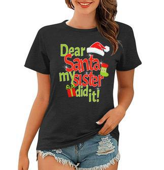 Dear Santa My Sister Did It Women T-shirt - Monsterry UK