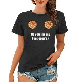 Do You Like My Pepperonis Tshirt Women T-shirt - Monsterry CA