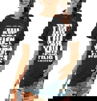 Donald Trump Fuck Your Feelings President T-Shirt Graphic Design Printed Casual Daily Basic Women T-shirt - Thegiftio