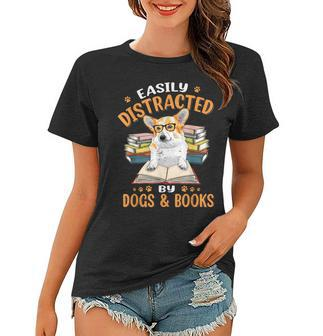 Easily Distracted By Dogs & Books Corgi Dog Mom Dog Dad Women T-shirt - Thegiftio UK