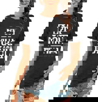 Eat More Beer Women T-shirt - Monsterry