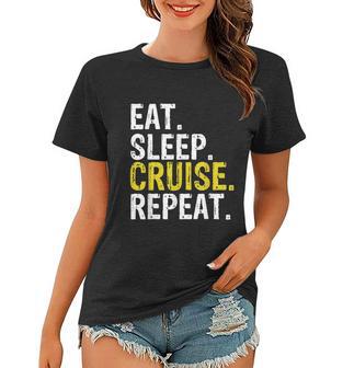 Eat Sleep Cruise Repeat Ferry Ship Women T-shirt - Monsterry AU