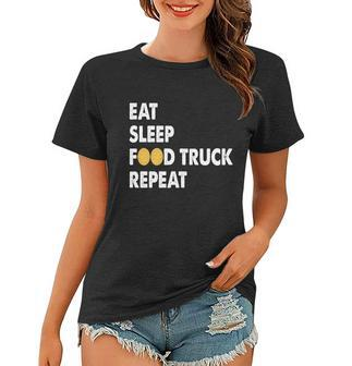 Eat Sleep Food Truck Repeat Food Truck Gift Women T-shirt - Monsterry