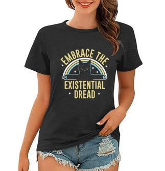Embrace The Existential Dread Women T-shirt - Monsterry DE