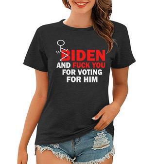 F Biden And FuK You For Voting For Him Women T-shirt - Monsterry UK