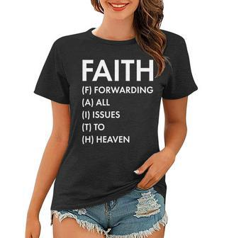 Faith Forwarding All Issues To Heaven Women T-shirt - Monsterry AU