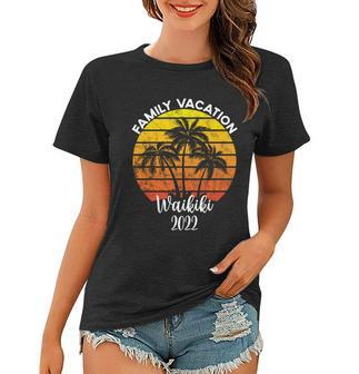 Family Vacation Waikiki 2022 Matching Family Beach Trip Cool Gift Women T-shirt - Thegiftio UK