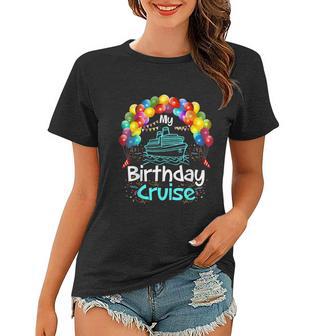 Festive My Birthday Cruise Ship Party Men Women And Kids Tshirt Women T-shirt - Monsterry UK