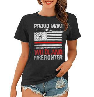 Firefighter Red Line Flag Proud Mom Of A Wildland Firefighter Women T-shirt - Seseable