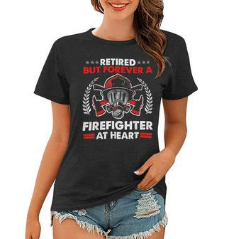 Firefighter Retired But Forever Firefighter At Heart Retirement Women T-shirt - Seseable