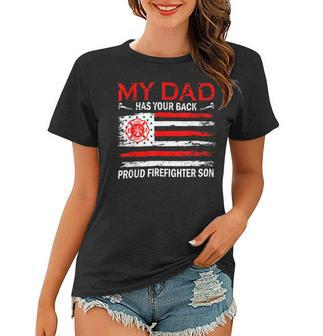 Firefighter Retro My Dad Has Your Back Proud Firefighter Son Us Flag Women T-shirt - Seseable