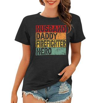 Firefighter Retro Vintage Husband Daddy Firefighter Fathers Day Dad Women T-shirt - Seseable