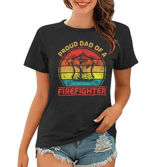Firefighter Vintage Retro Proud Dad Of A Firefighter Fireman Fathers Day V3 Women T-shirt - Seseable
