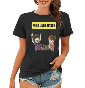 Fried Liver Attack Funny Chesskids Chess Pieces Women T-shirt - Seseable
