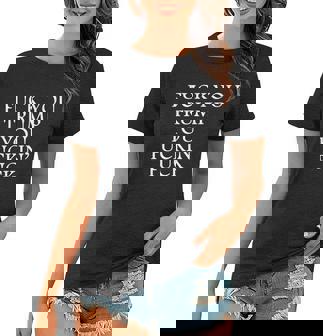 Fuck You Trump You Fuckin Fuck Women T-shirt - Thegiftio