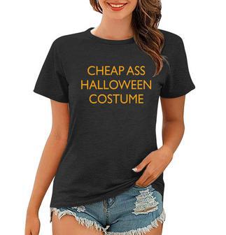 Funny Cheap Ass Halloween Costume Women T-shirt - Monsterry