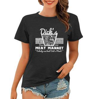 Funny Dicks Meat Market Gift Funny Adult Humor Pun Gift Tshirt Women T-shirt - Monsterry DE