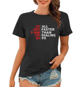 Funny Faster Than Dialing 911 For Gun Lovers Novelty Tshirt Women T-shirt - Monsterry AU