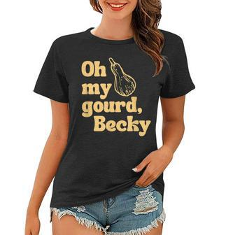 Funny Thanksgiving Oh My Gourd Becky Women T-shirt - Seseable