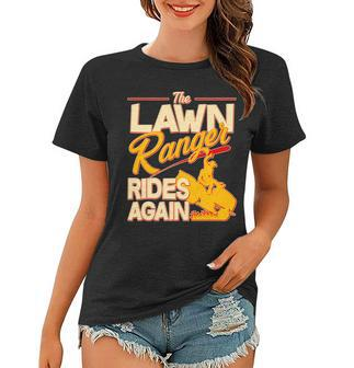 Funny The Lawn Ranger Rides Again Women T-shirt - Monsterry