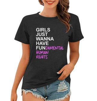 Girls Just Wanna Have Fundamental Rights Feminist V2 Women T-shirt - Monsterry UK