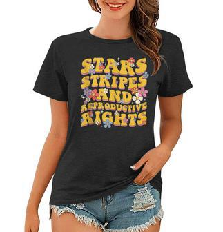 Groovy Pro Life Reproductive Women Rights 4Th Of July Women T-shirt - Seseable