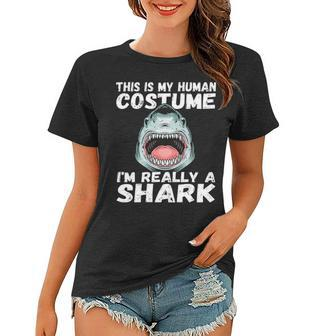 Halloween Costume This Is My Human Costume Im Really A Shark Women T-shirt - Thegiftio UK