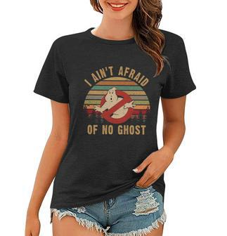 I Aint Afraid Of No Ghost Vintage Funny Ghost Women T-shirt - Monsterry