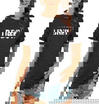 I Dissen Gift I Dissent Gift V4 Women T-shirt - Monsterry