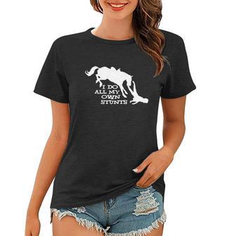 I Do All My Own Stunts Horse Tshirt Women T-shirt - Monsterry CA