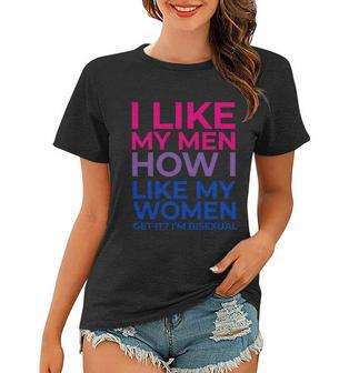 I Like My Men How I Like My Women Funny Gift Im Bisexual Funny Gift Funny Gift Women T-shirt - Thegiftio UK