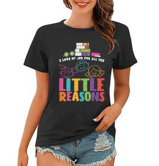 I Love My Job For Little Reasons Teacher Quote Graphic Shirt For Female Male Kid Women T-shirt - Monsterry UK