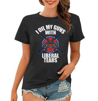 I Oil My Guns With Liberal Tears Tshirt Women T-shirt - Monsterry AU
