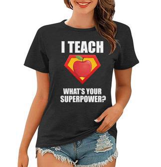 I Teach What Your Superpower Tshirt Women T-shirt - Monsterry DE