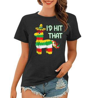 Id Hit That Pinata Cinco De Mayo Women T-shirt - Thegiftio UK