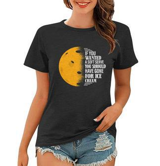 If You Wanted A Soft Serve Funny Pickleball Tshirt Women T-shirt - Monsterry