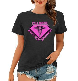 Im A Nurse Whats Your Superpower Tshirt Women T-shirt - Monsterry DE