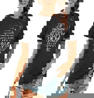 Im Not Responsible For What My Face Does When You Talk Women T-shirt - Monsterry