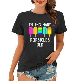 Im This Many Popsicles Old Funny 5Th Birthday Popsicle Gift Women T-shirt - Monsterry
