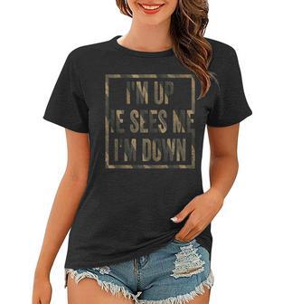 Im Up He Sees Me Im Down V2 Women T-shirt - Seseable