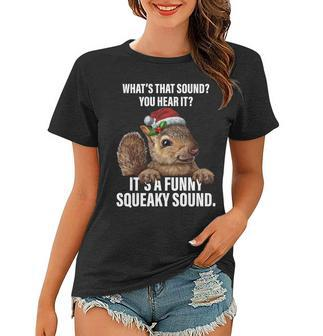 Its A Funny Squeaky Sound Christmas Squirrel Women T-shirt - Monsterry