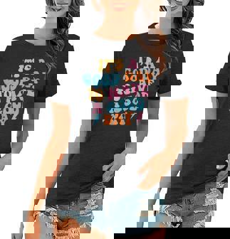 Its A Good Day To Have A Good Day On Back Trendy Women T-shirt - Thegiftio