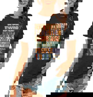 Its Weird Being The Same Age As Old People Born In 1949 Women T-shirt - Thegiftio