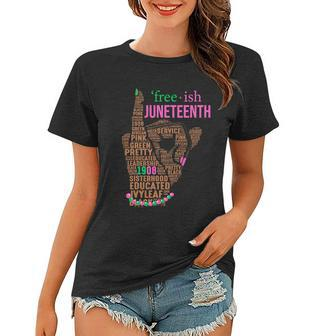 Juneteenth Aka Free Ish Since 1865 Independence Day Women T-shirt - Thegiftio UK