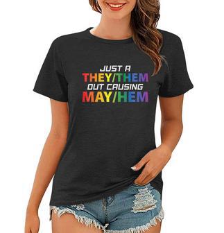 Just A They Them Out Causing May Hem Pronouns Lgbt Gay Pride Women T-shirt - Monsterry CA