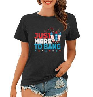 Just Here To Bang Shirt Red White Blue 4Th Of July Fireworks Women T-shirt - Monsterry