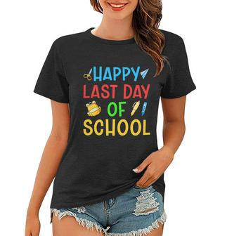 Last Day Of School Last Day School Happy Last Day Of School Funny Gift Women T-shirt - Monsterry CA