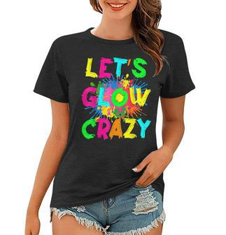 Lets Glow Crazy Outfit Retro Colorful Party 80S Party Women T-shirt - Thegiftio UK