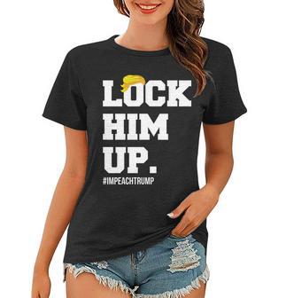 Lock Him Up Resist Trump Impeachtrump Tshirt Women T-shirt - Monsterry AU