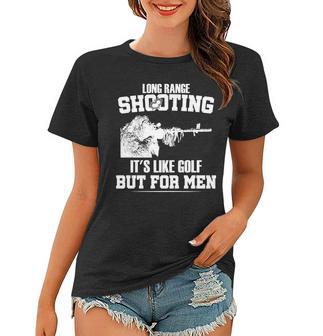 Long Range Shooting Its Like Golf But For Men Tshirt Women T-shirt - Monsterry UK